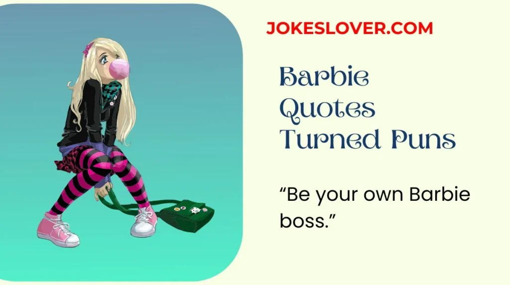 Barbie Quotes Turned Puns