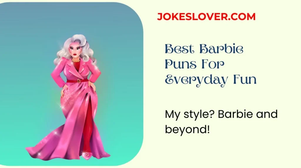 Best Barbie Puns For Everyday Fun