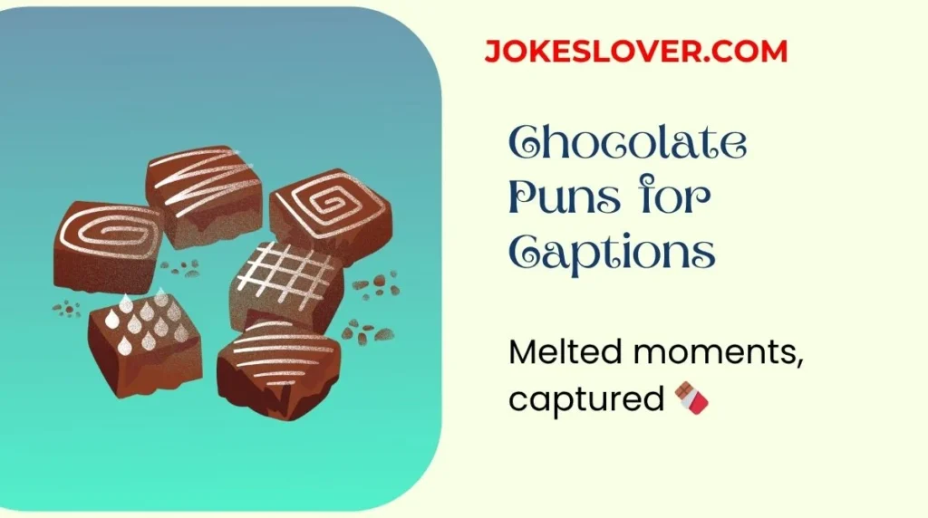 Chocolate Puns for Captions