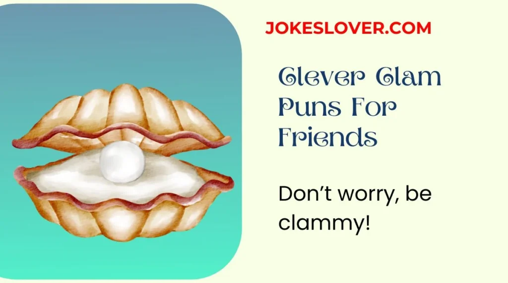 Clever Clam Puns For Friends