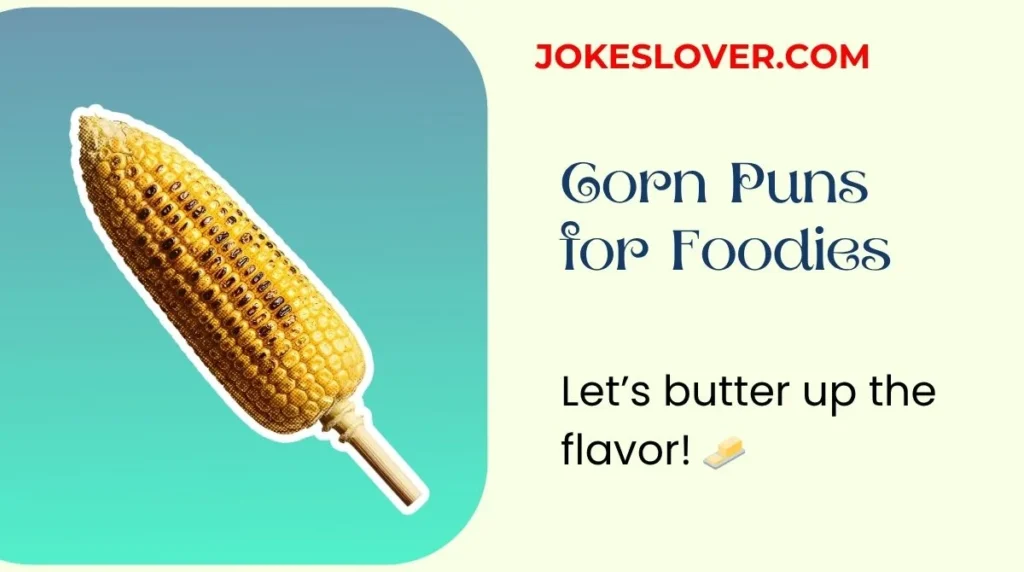 Corn Puns for Foodies