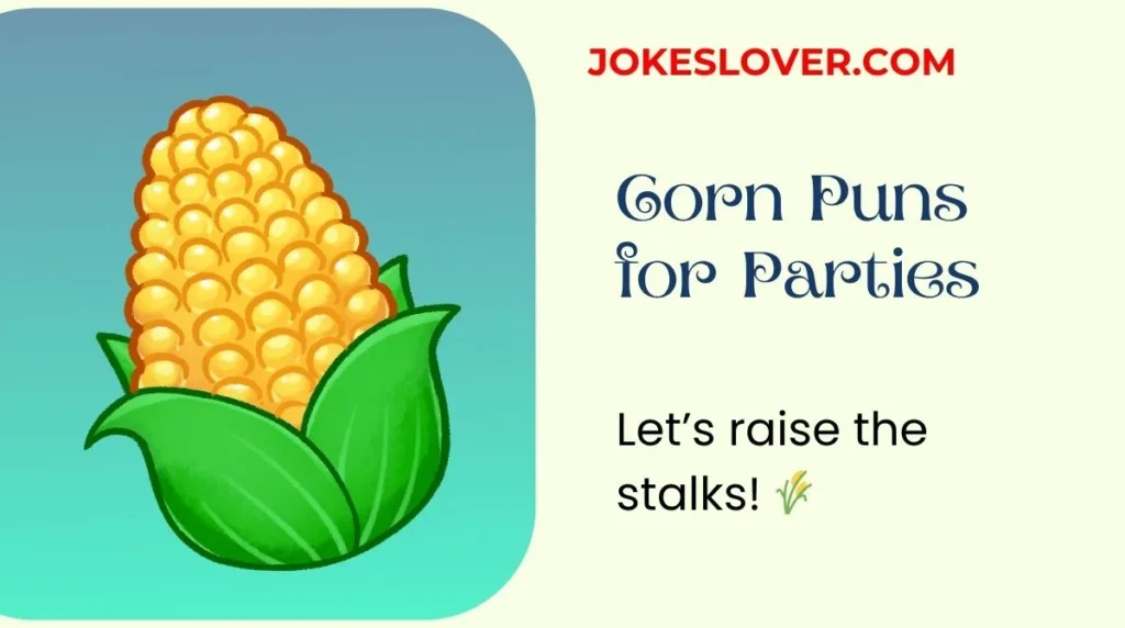 Corn Puns for Parties