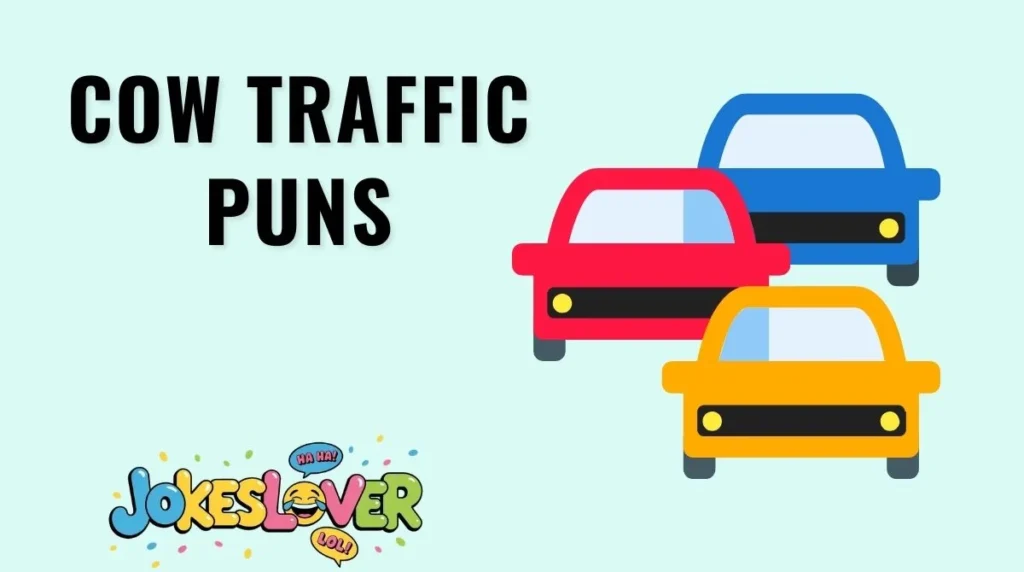 Cow Traffic Puns