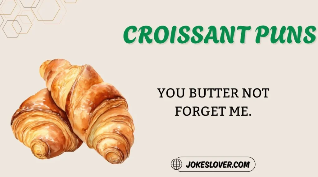 Croissant Puns