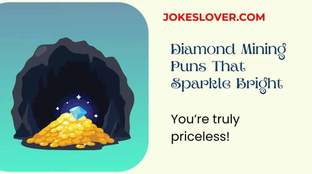 Diamond Mining Puns That Sparkle Bright