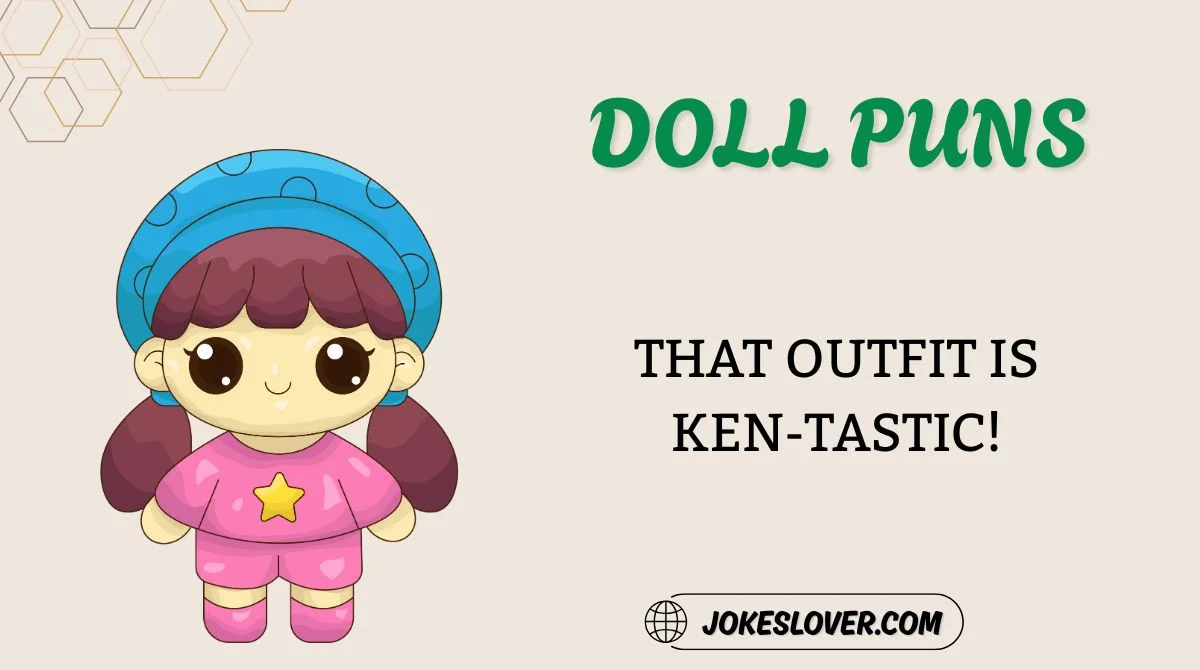 Doll Puns