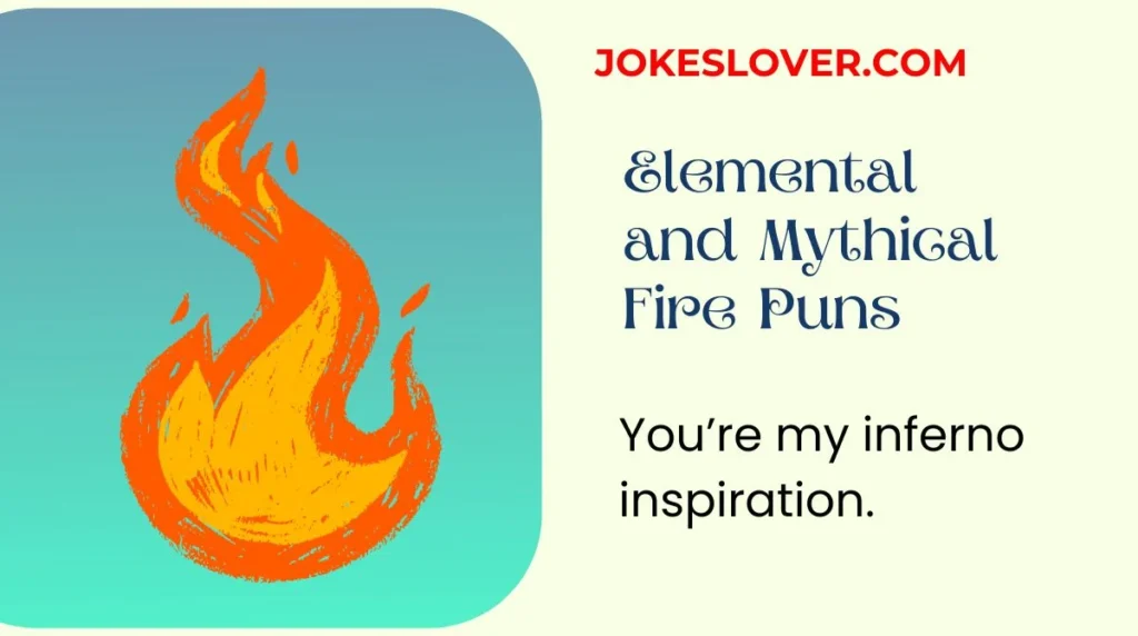 Elemental and Mythical Fire Puns