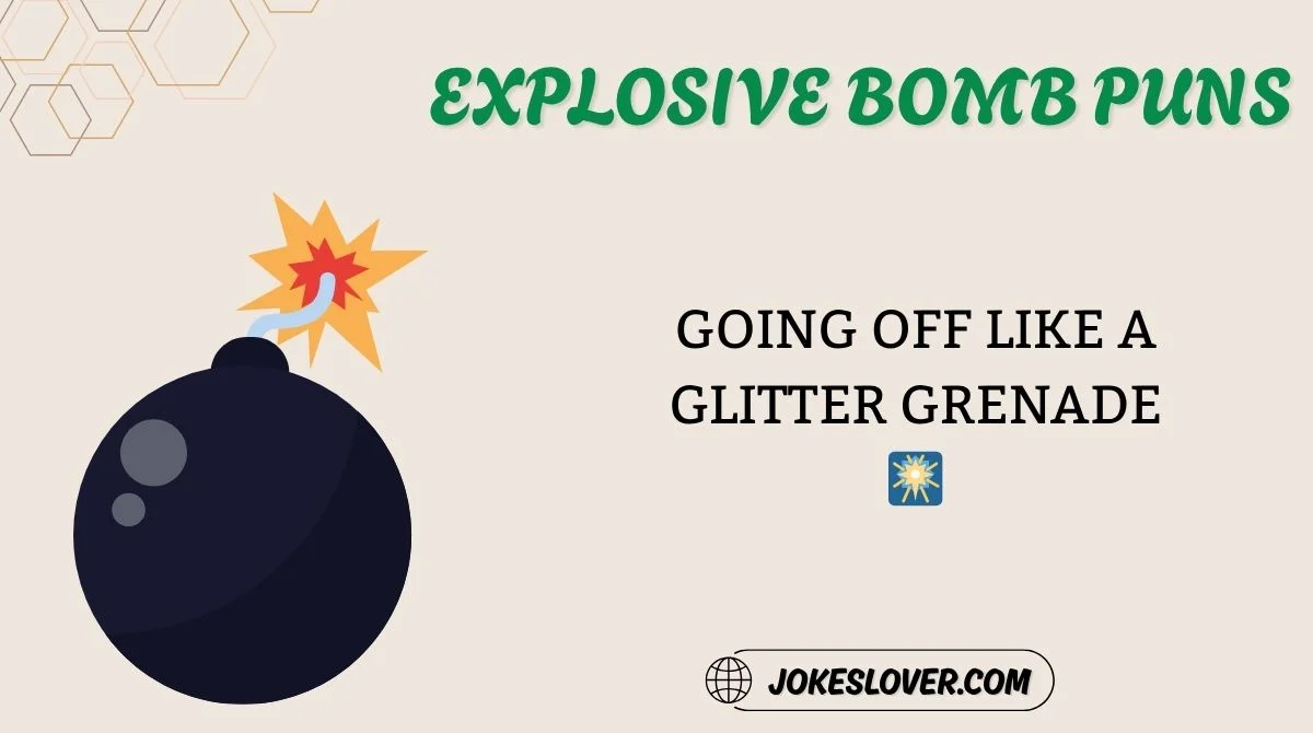 Explosive Bomb Puns