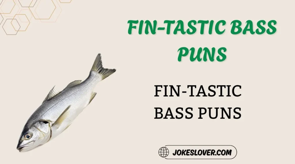 Fin-tastic Bass Puns