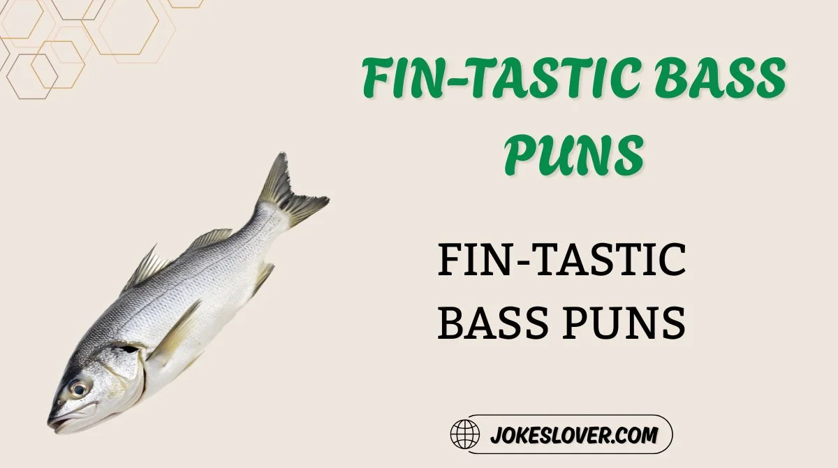 Fin-tastic Bass Puns