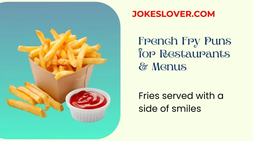 French Fry Puns for Restaurants & Menus