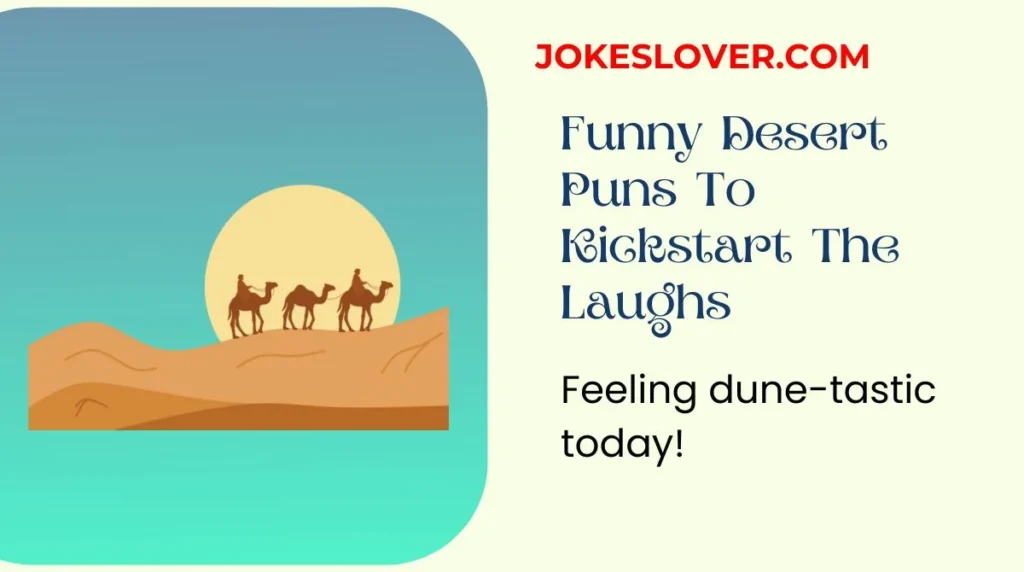 Funny Desert Puns To Kickstart The Laughs