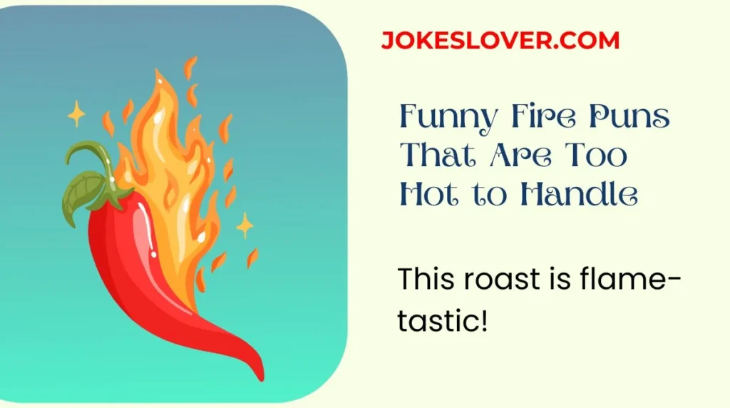 Funny Fire Puns That Are Too Hot to Handle