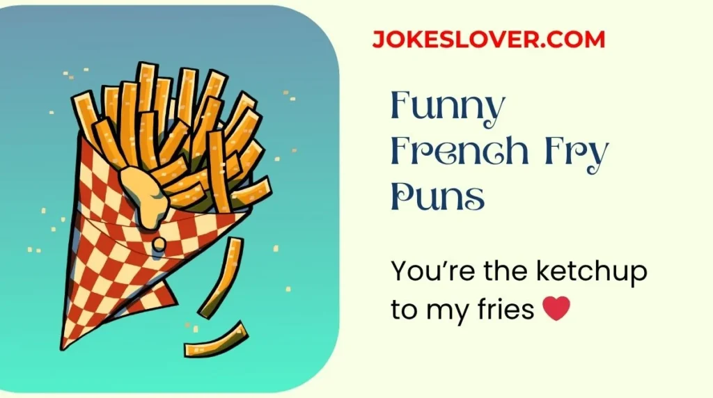 Funny French Fry Puns