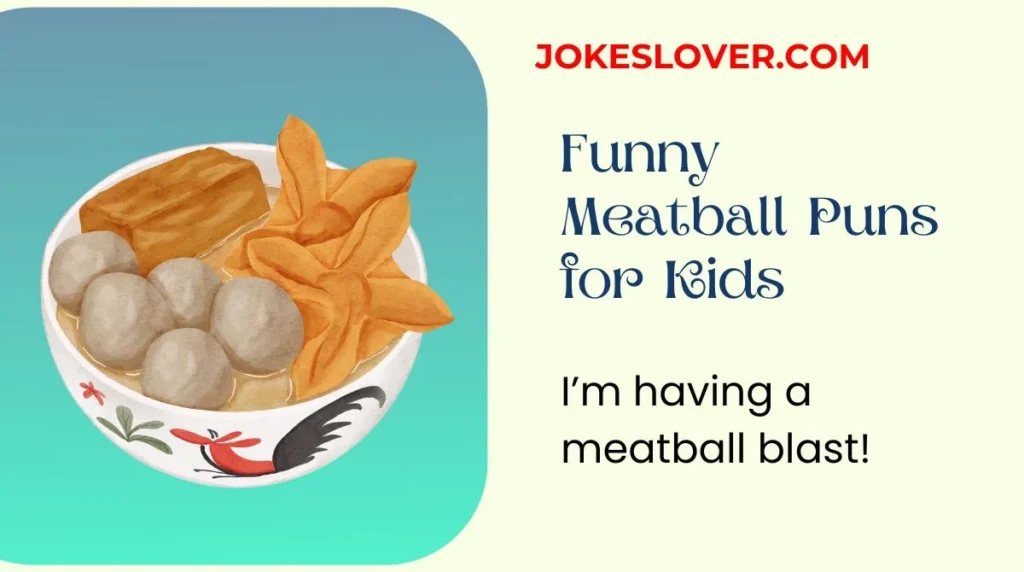 Funny Meatball Puns for Kids