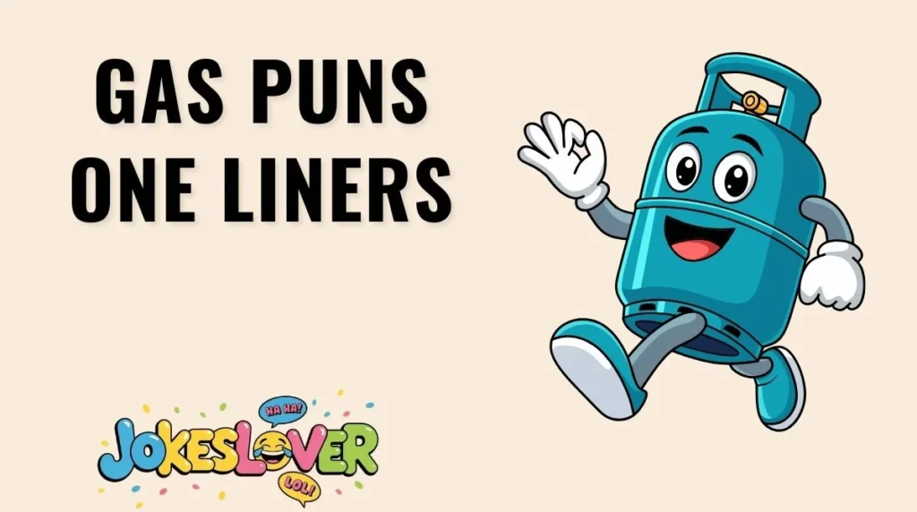 Gas Puns One Liners