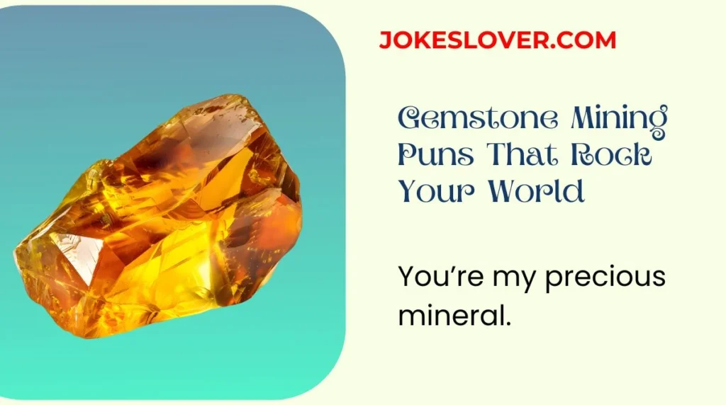 Gemstone Mining Puns That Rock Your World