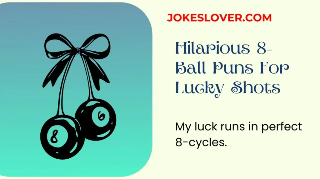 Hilarious 8-Ball Puns For Lucky Shots