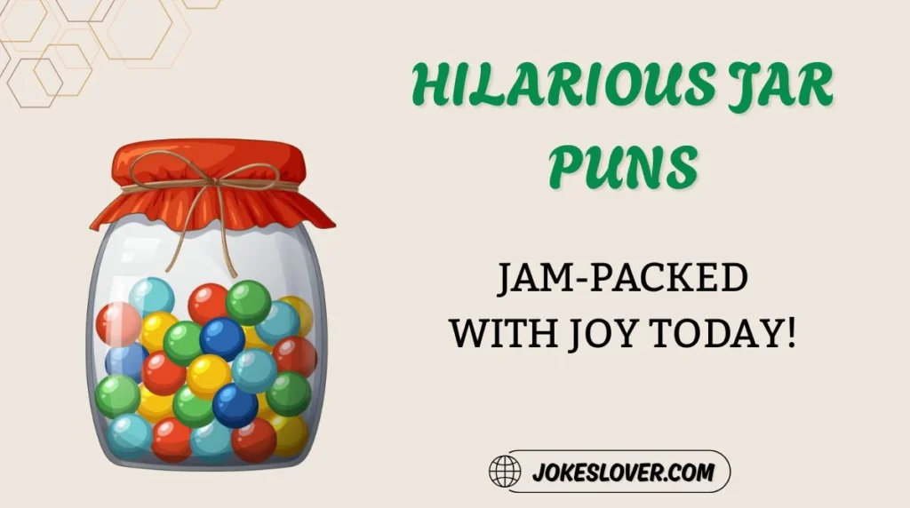 Hilarious Jar Puns
