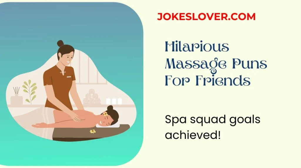 Hilarious Massage Puns For Friends