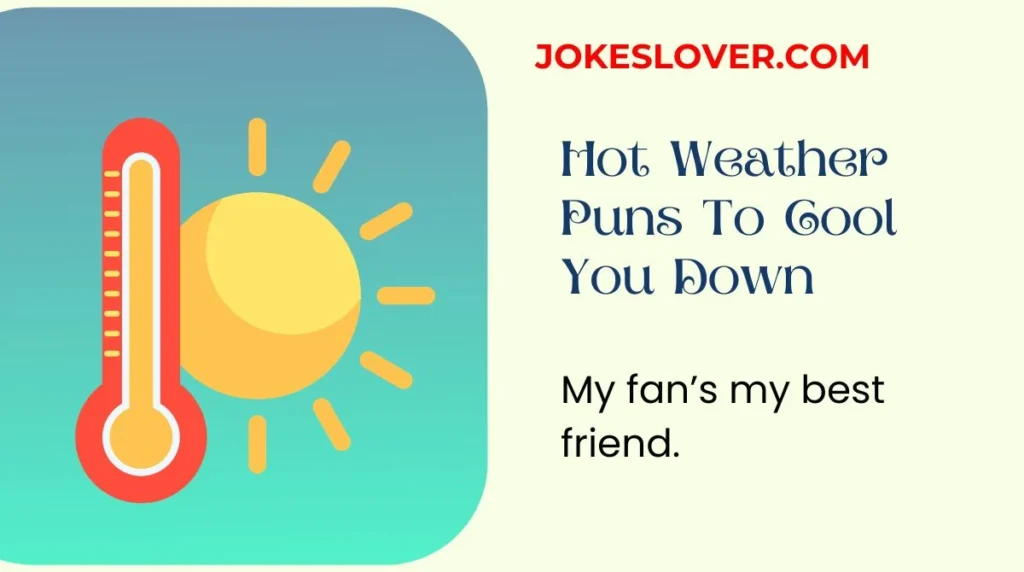 Hot Weather Puns To Cool You Down
