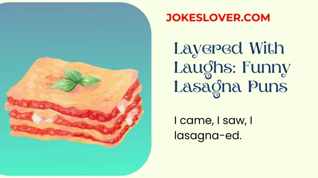 Layered With Laughs: Funny Lasagna Puns