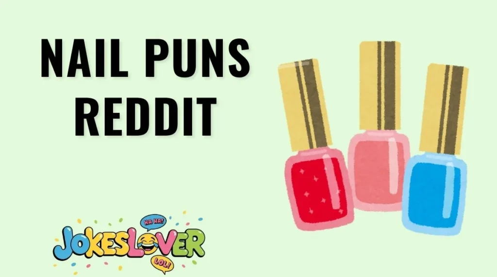 Nail Puns Reddit