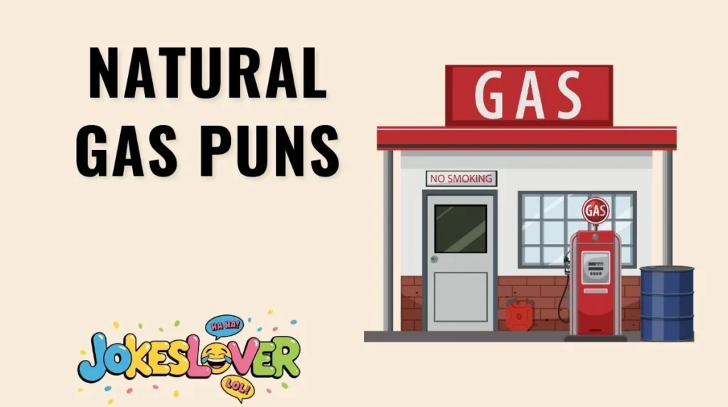 Natural Gas Puns