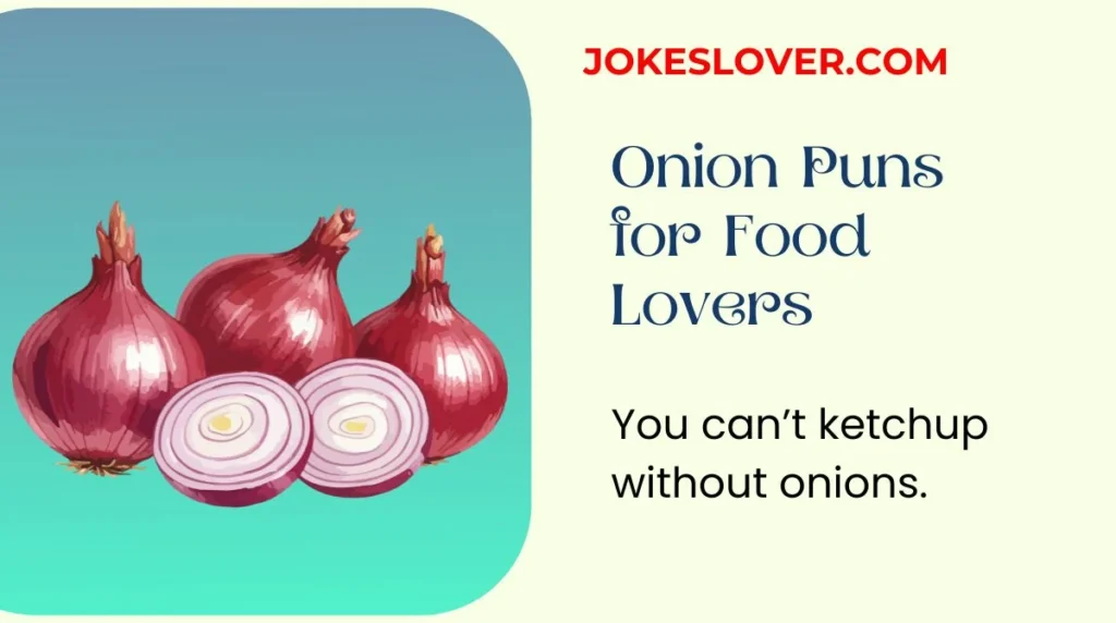Onion Puns for Food Lovers