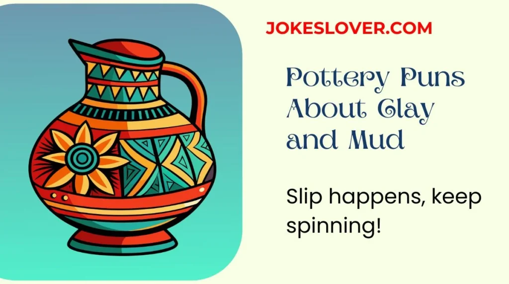 Pottery Puns About Clay and Mud