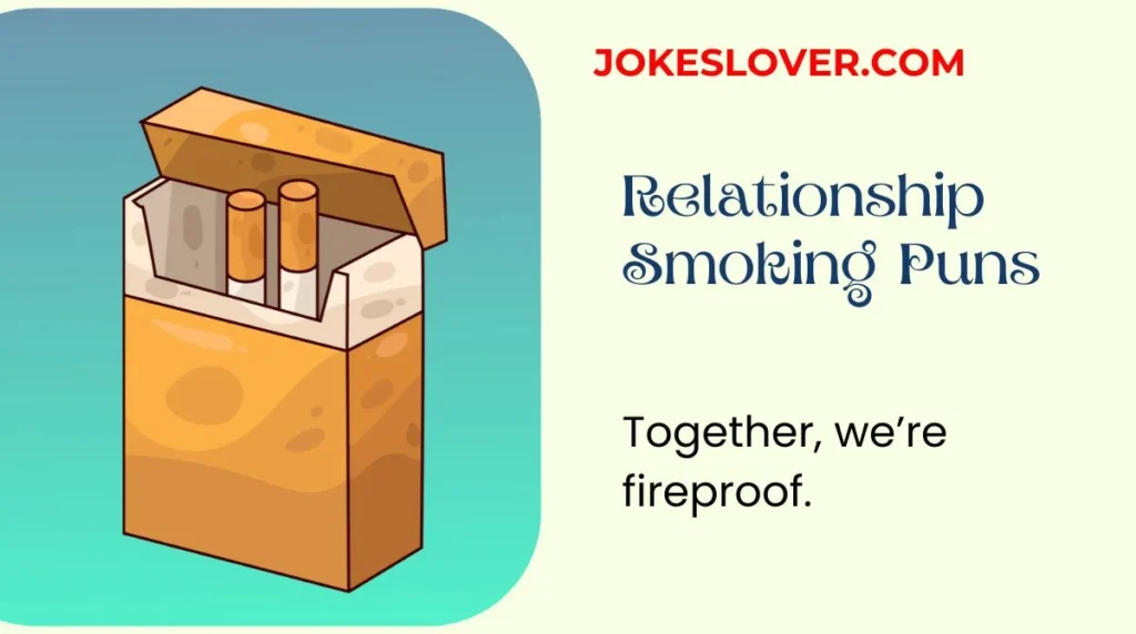 Relationship Smoking Puns