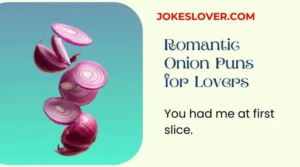 Romantic Onion Puns for Lovers