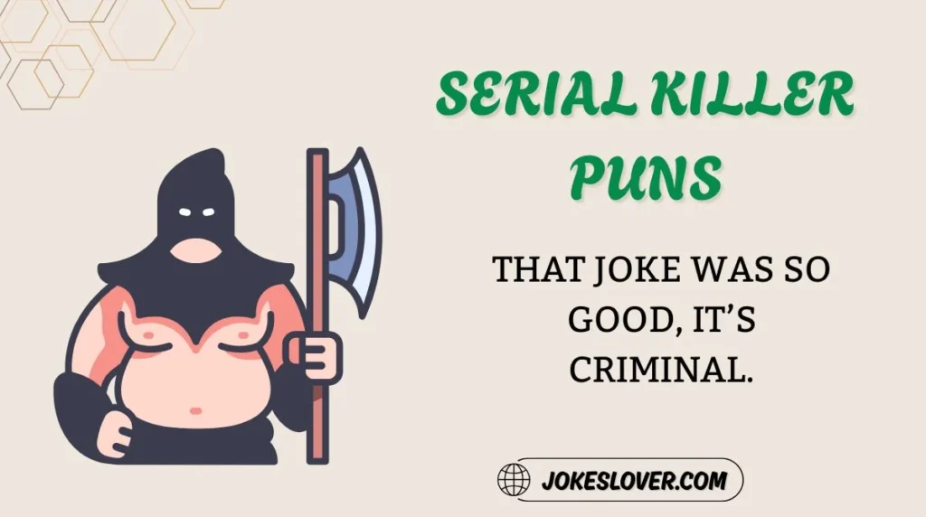 Serial Killer Puns