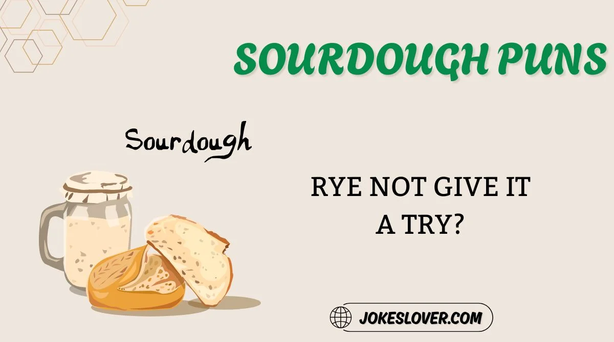 Sourdough Puns
