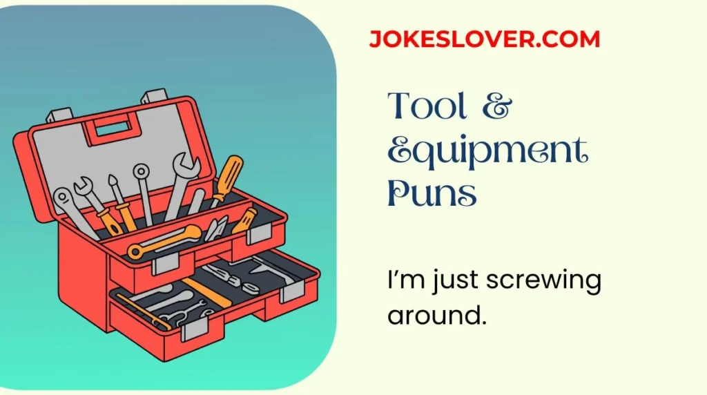 Tool & Equipment Puns