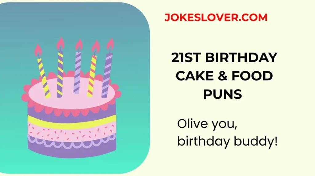 21st Birthday Cake & Food Puns