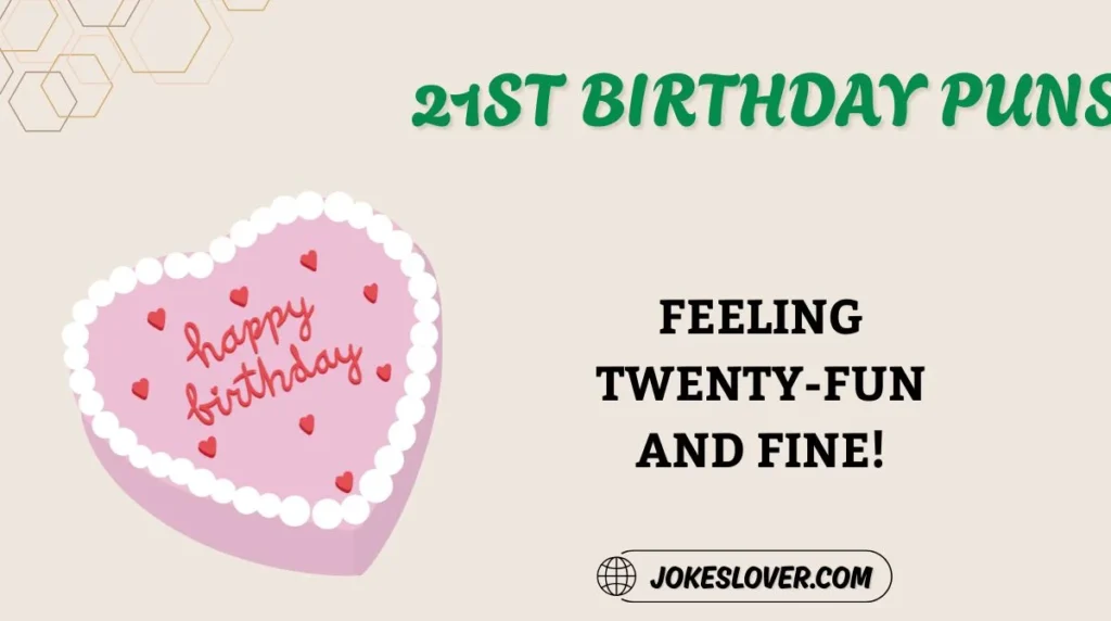 21st Birthday Puns