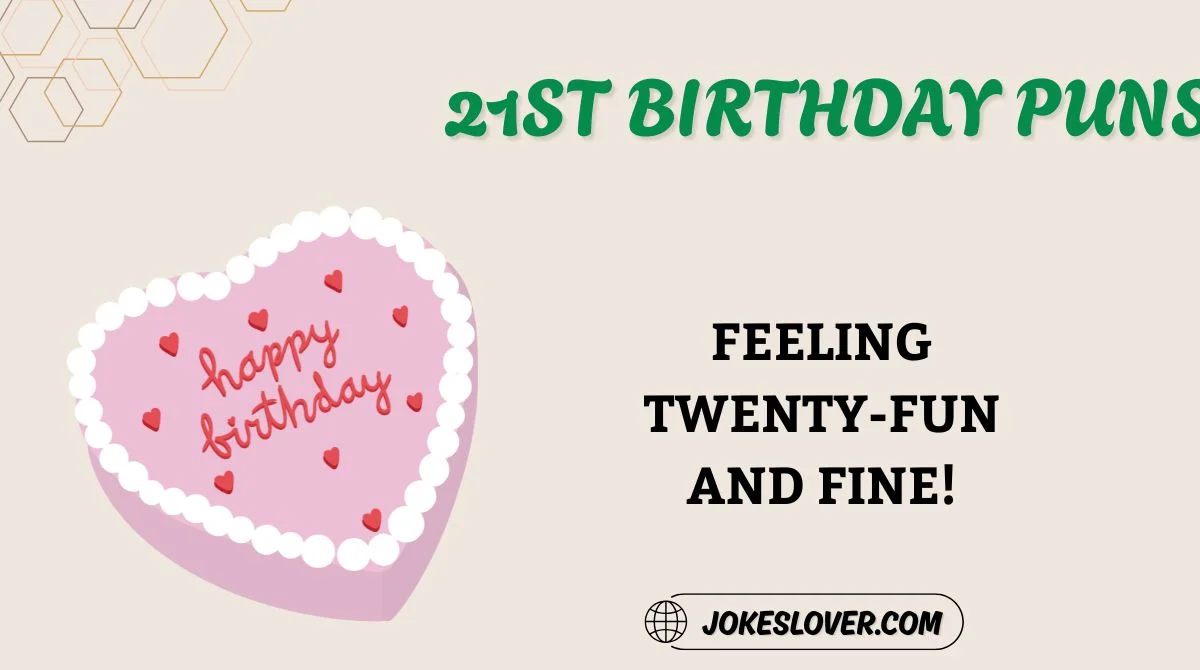 21st Birthday Puns
