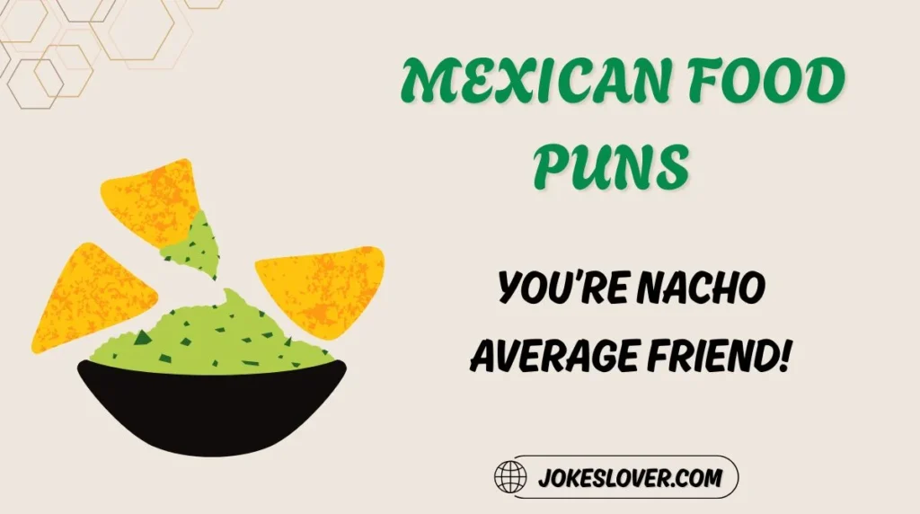 Mexican Food Puns