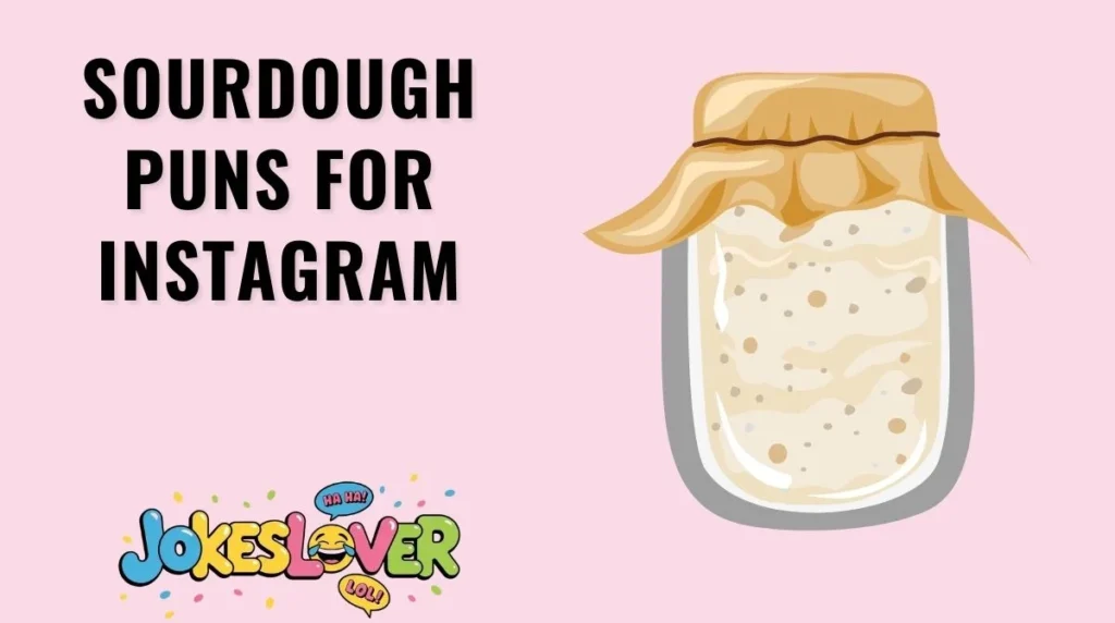 Sourdough Puns for Instagram