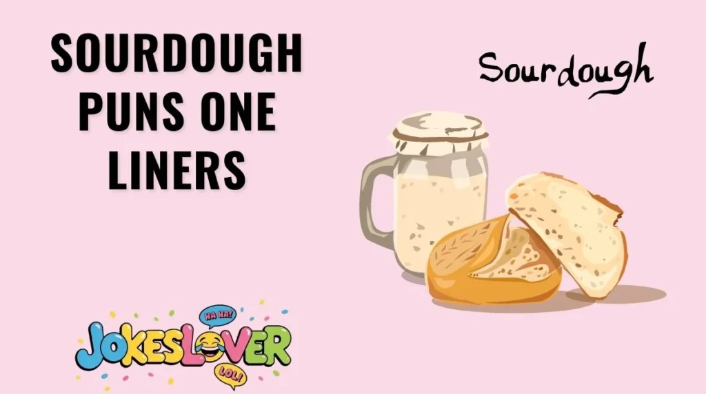 Sourdough Puns One Liners