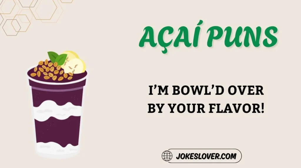 Açaí Puns