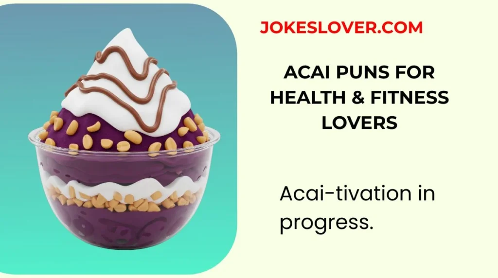 Acai Puns for Health & Fitness Lovers