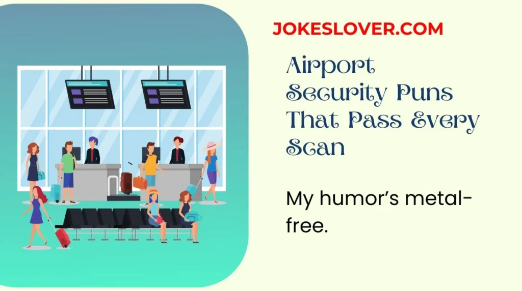 Airport Security Puns That Pass Every Scan