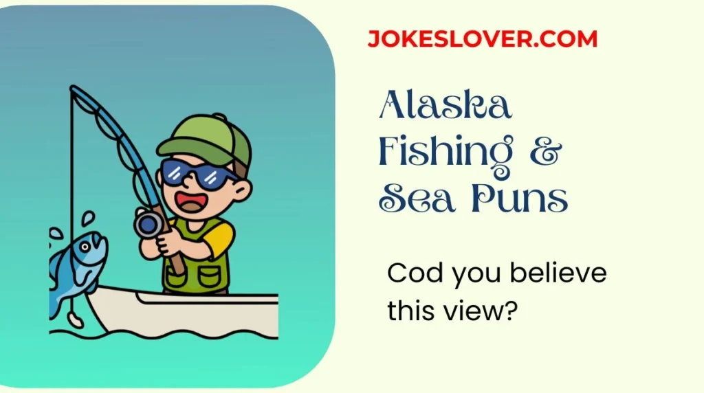 Alaska Fishing & Sea Puns
