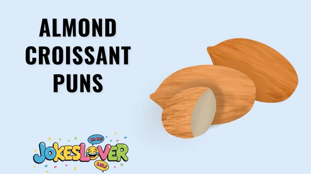 Almond Croissant Puns