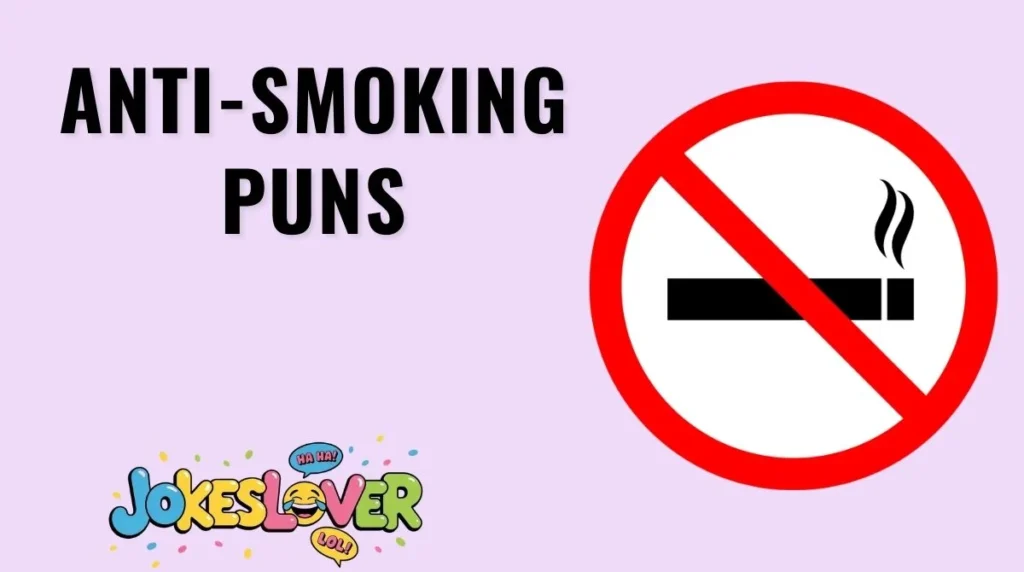 Anti-Smoking Puns