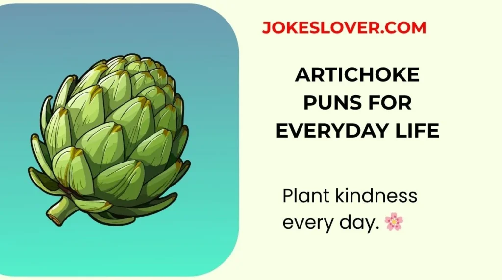 Artichoke Puns for Everyday Life