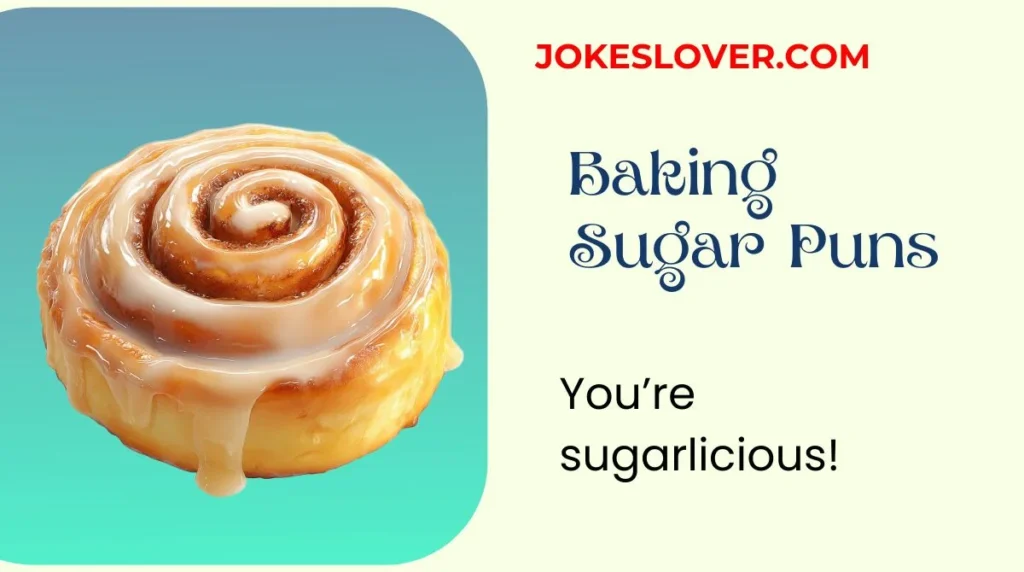 Baking Sugar Puns