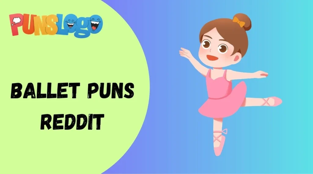 Ballet Puns Reddit